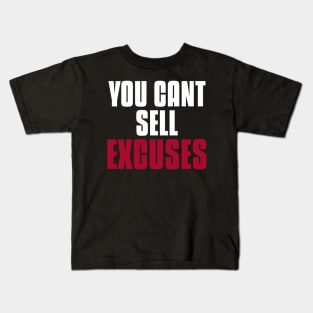 You Can't Sell Excuses Investing Kids T-Shirt